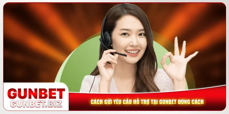 Cách gửi yêu cầu hỗ trợ tại Gunbet đúng cách Cách gửi yêu cầu hỗ trợ tại Gunbet đúng cách