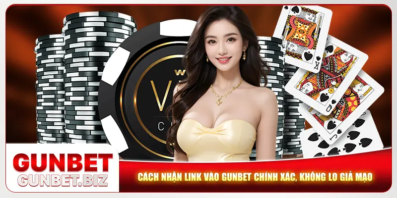 Cách nhận link vào Gunbet chính xác, không lo giả mạo Cách nhận link vào Gunbet chính xác, không lo giả mạo