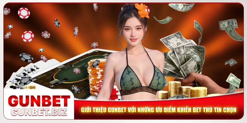 Giới thiệu gunbet với những ưu điểm khiến bet thủ tin chọn Giới thiệu gunbet với những ưu điểm khiến bet thủ tin chọn