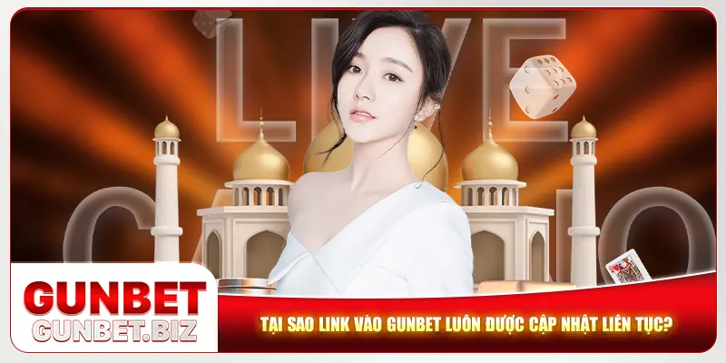 Tại sao link vào Gunbet luôn được cập nhật liên tục? Tại sao link vào Gunbet luôn được cập nhật liên tục?