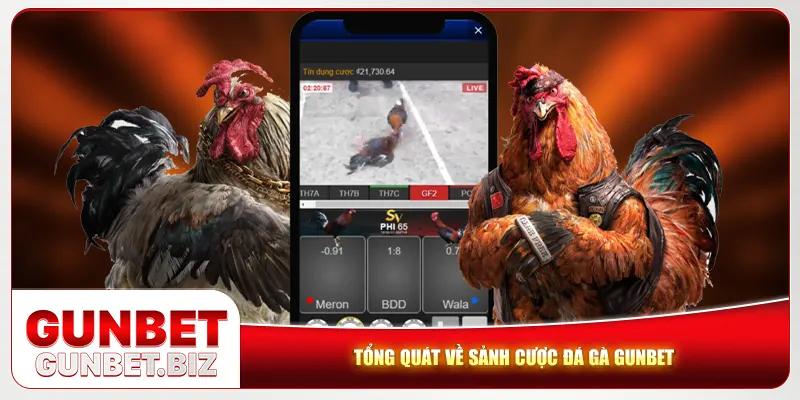 Tổng quát về sảnh cược đá gà Gunbet